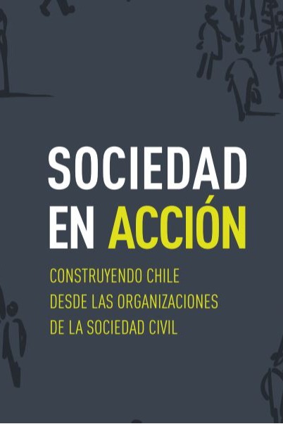 Sociedad en acción construyendo Chile desde las organizaciones de la sociedad civil