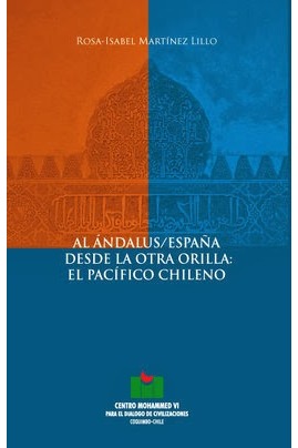 Alandalus/españa desde la otra orilla: el pacifico chileno