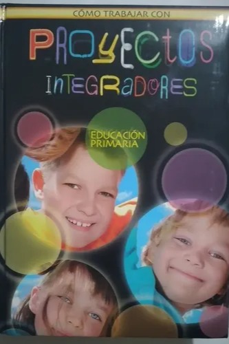 Cómo trabajar con proyectos integradores en la educación primaria cover