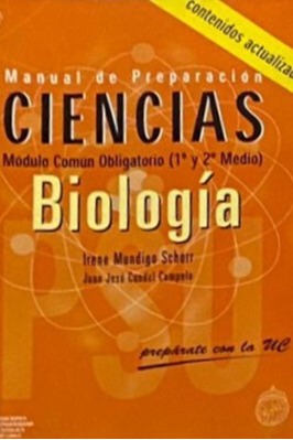 Manual de preparación PSU - ciencias : módulo común obligatorio 1o. y 2o. medio : biología