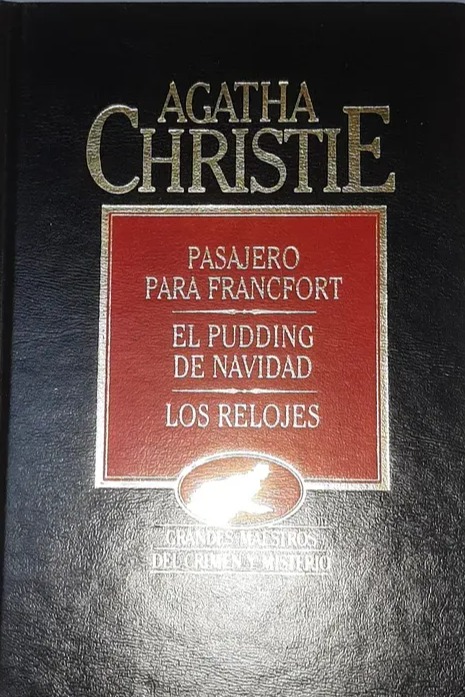 Pasajero para Francford ; El pudding de Navidad ; Los relojes