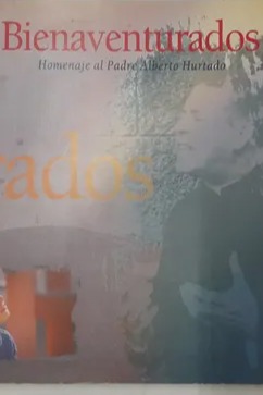 Bienaventurados homenaje al padre Alberto Hurtado