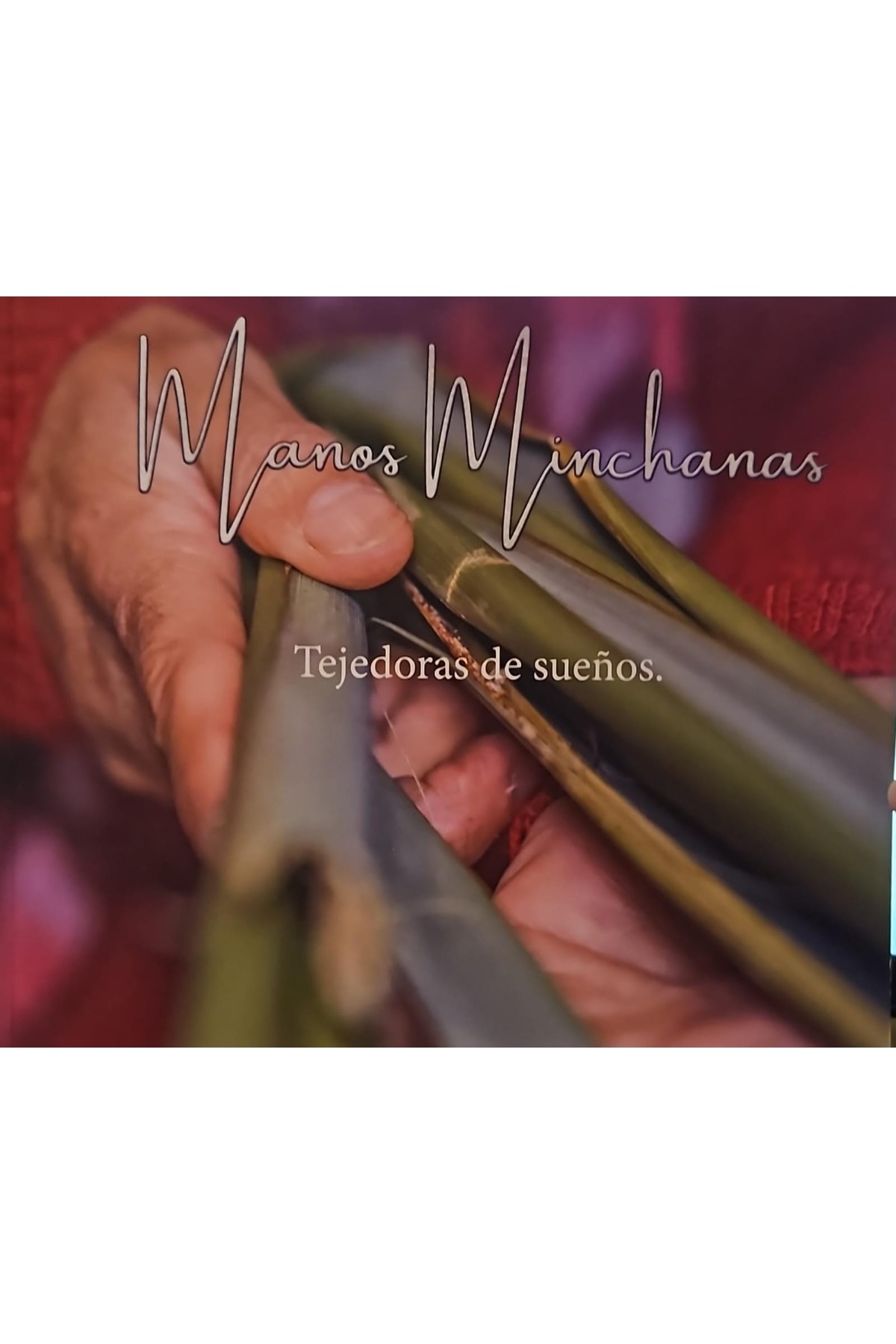 Manos Minchanas Tejedoras de sueños