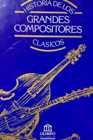 Historia de los Grandes Compositores Clásicos