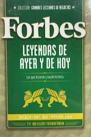 Forbes, leyendas de ayer y de hoy - los que hicieron y hacen historia