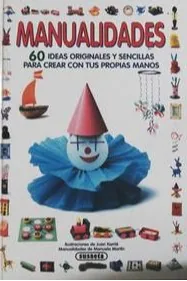 Manualidades 60 Ideas Para Crear Con Tus Manos cover