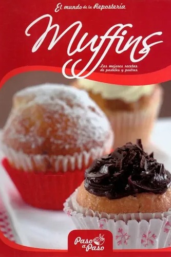 Muffins las mejores recetas de pasteles y postres cover