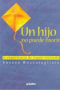 Un hijo no puede morir la experiencia de seguir viviendo