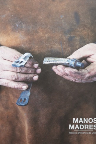 Manos madres. Relatos artesanos de Chile cover