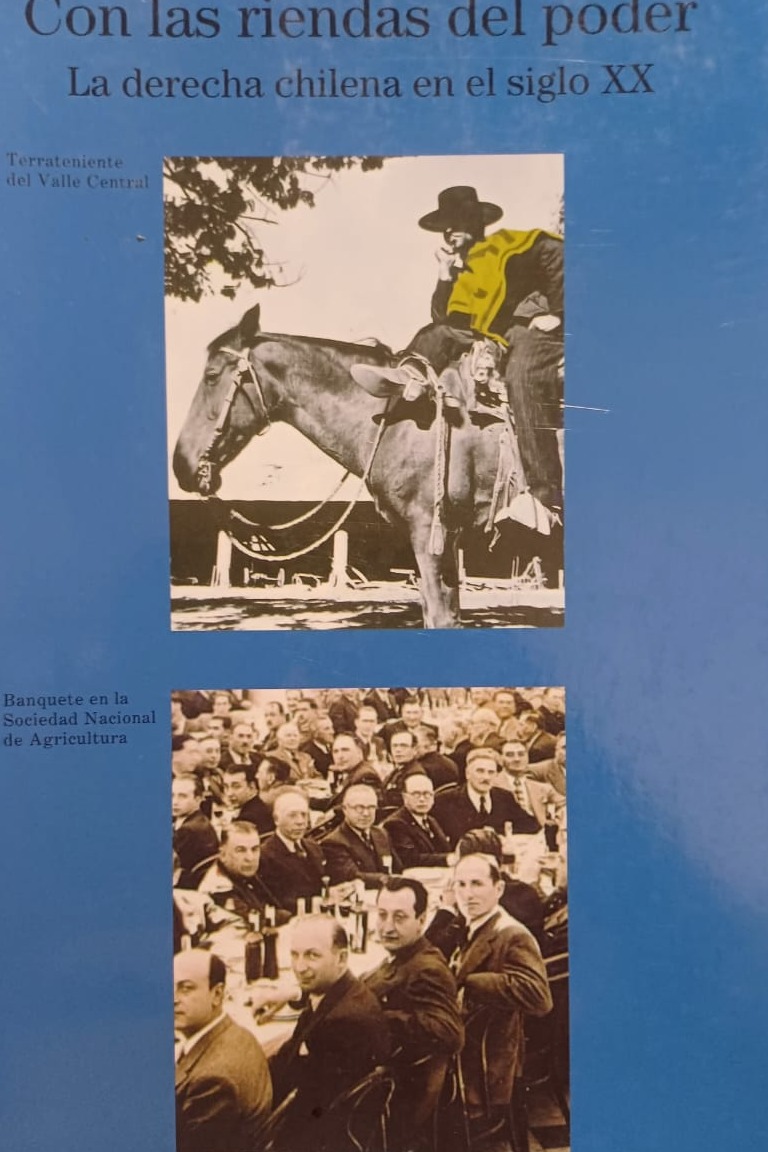 Con Las Riendas del Poder: La Derecha Chilena En El Siglo XX