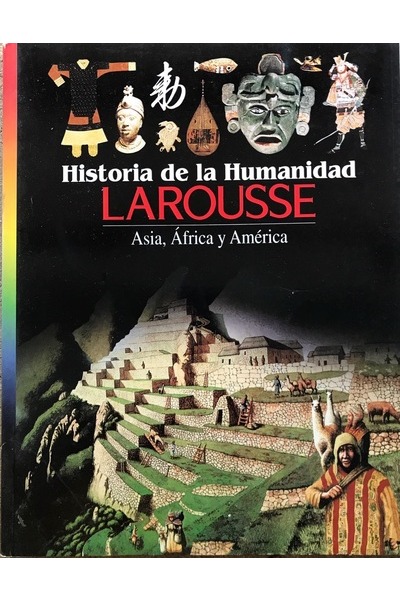 Historia de la humanidad larousse asia, áfrica y américa cover
