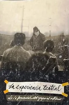 La experiencia Teatral, de la formación del grupo al estreno